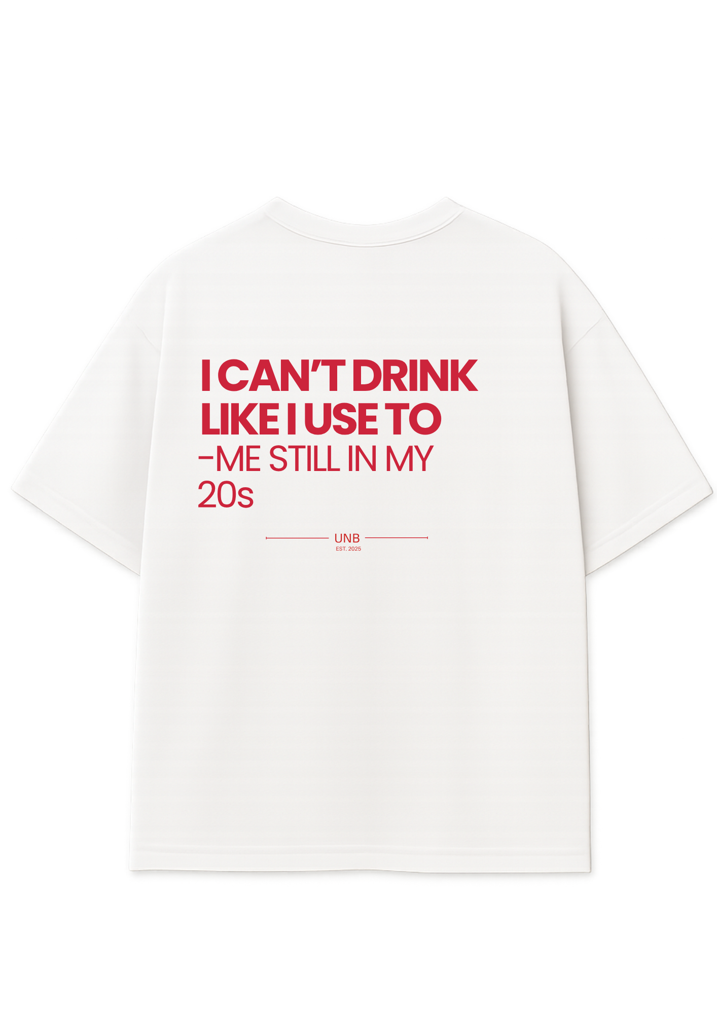 Can't Drink Like I Use To" Oversized Tee