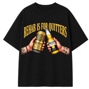 Rehab Is for Quitters
